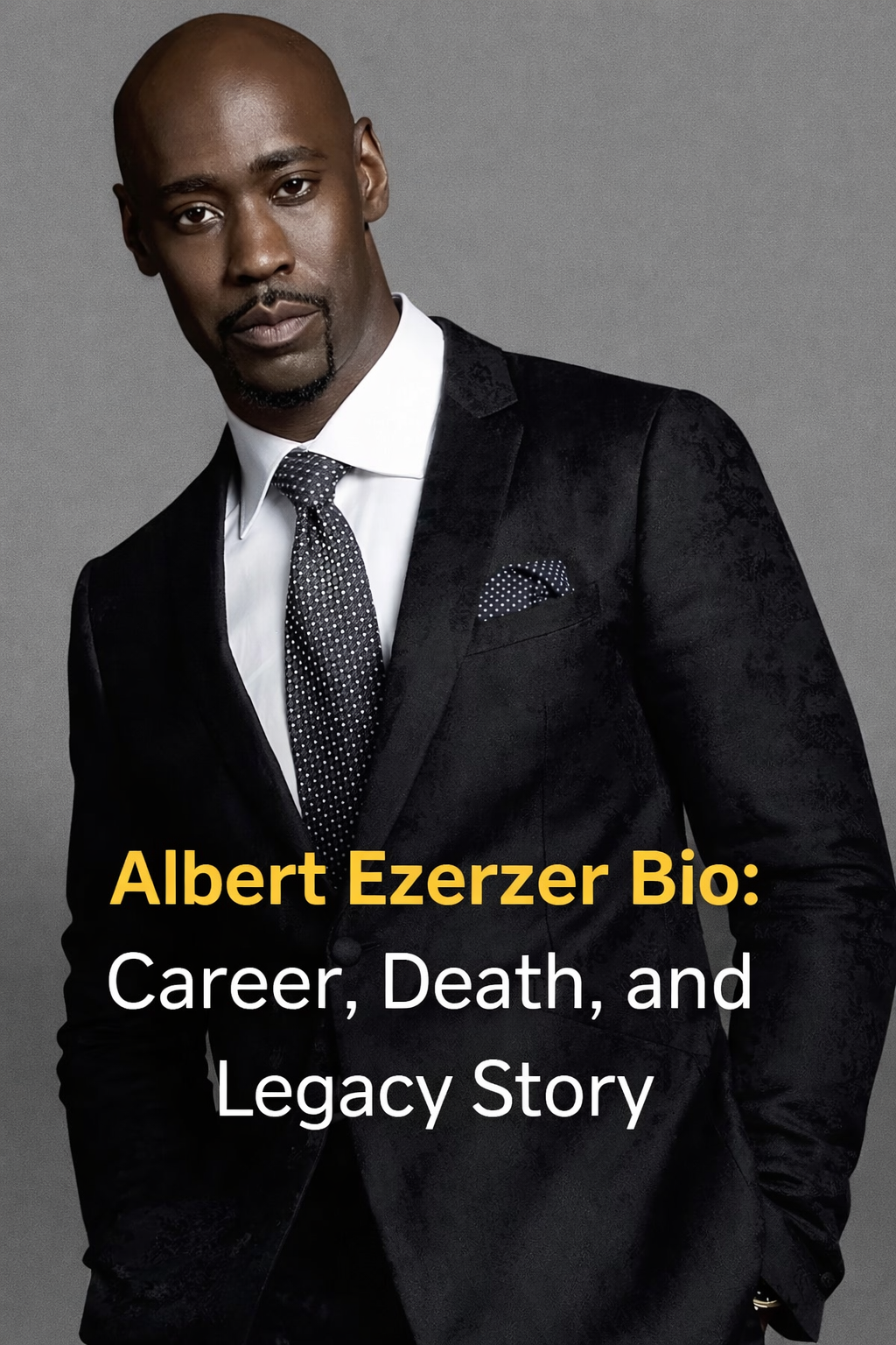 Albert Ezerzer Bio: Career, Death, and Legacy Story